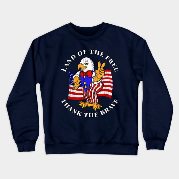 Patriotic Military American Bald Eagle LAND OF THE FREE Crewneck Sweatshirt by ScottyGaaDo